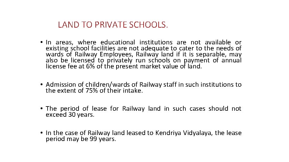 LAND TO PRIVATE SCHOOLS. • In areas, where educational institutions are not available or