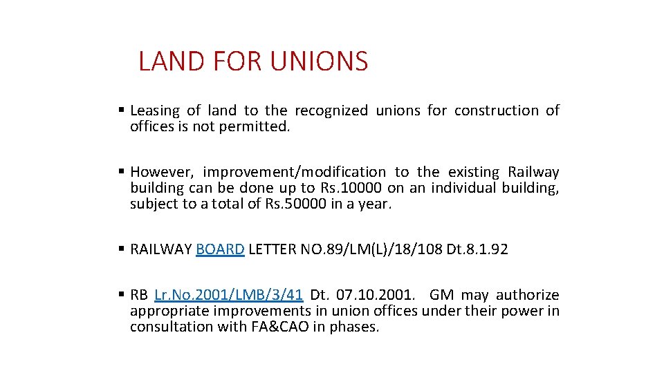 LAND FOR UNIONS § Leasing of land to the recognized unions for construction of