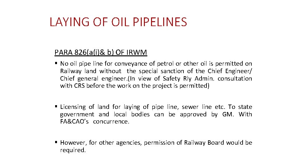 LAYING OF OIL PIPELINES PARA 826(a(i)& b) OF IRWM § No oil pipe line
