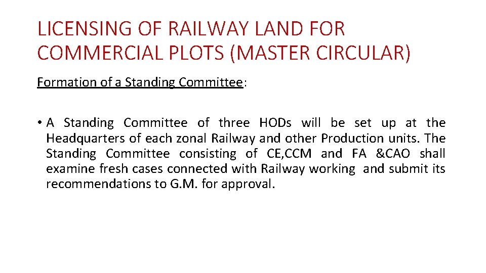 LICENSING OF RAILWAY LAND FOR COMMERCIAL PLOTS (MASTER CIRCULAR) Formation of a Standing Committee:
