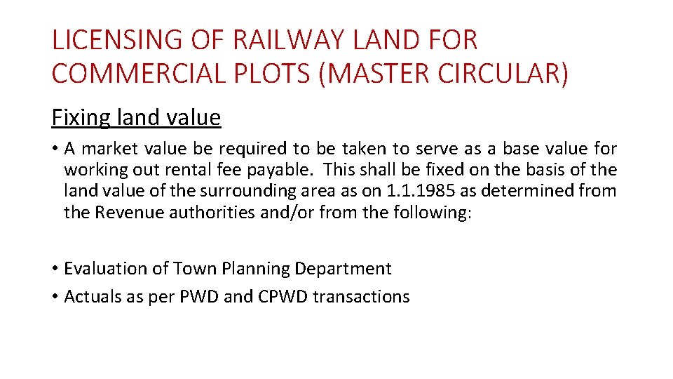 LICENSING OF RAILWAY LAND FOR COMMERCIAL PLOTS (MASTER CIRCULAR) Fixing land value • A