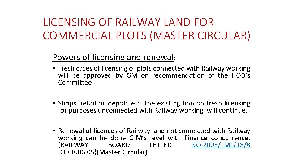 LICENSING OF RAILWAY LAND FOR COMMERCIAL PLOTS (MASTER CIRCULAR) Powers of licensing and renewal: