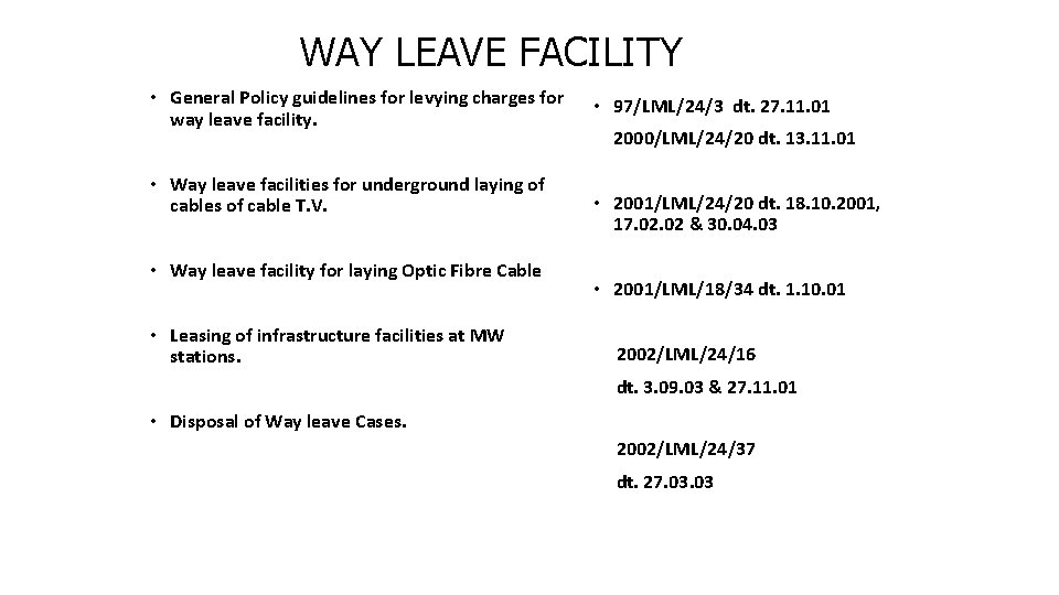 WAY LEAVE FACILITY • General Policy guidelines for levying charges for way leave facility.