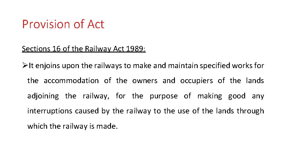 Provision of Act Sections 16 of the Railway Act 1989: ØIt enjoins upon the