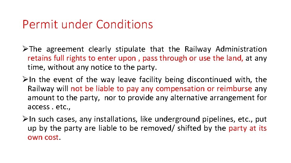 Permit under Conditions ØThe agreement clearly stipulate that the Railway Administration retains full rights