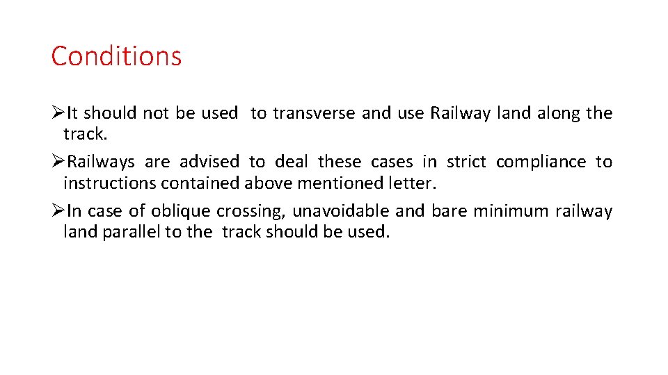 Conditions ØIt should not be used to transverse and use Railway land along the