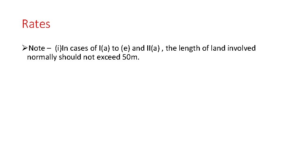 Rates ØNote – (i)In cases of I(a) to (e) and II(a) , the length