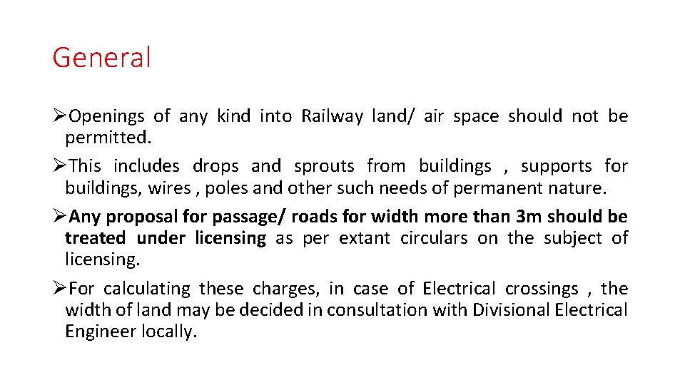General ØOpenings of any kind into Railway land/ air space should not be permitted.