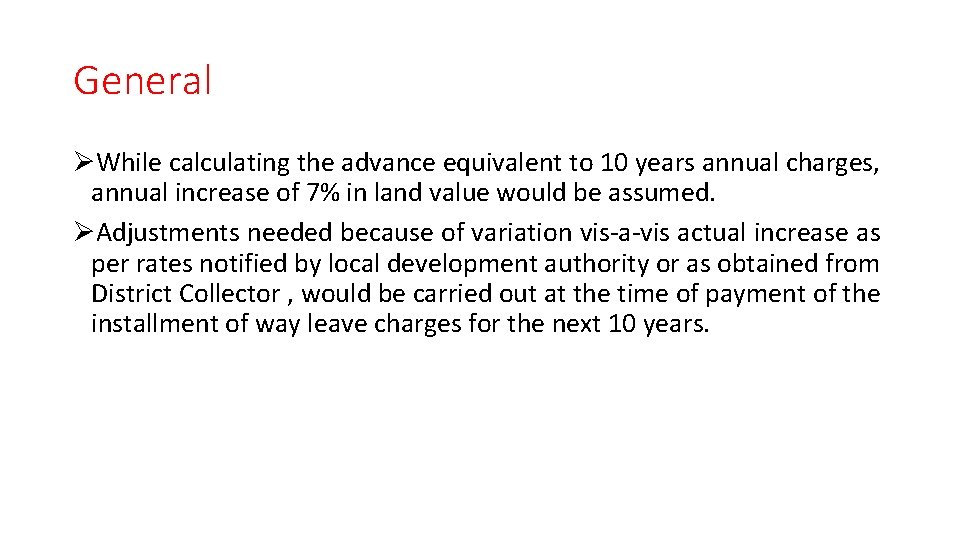 General ØWhile calculating the advance equivalent to 10 years annual charges, annual increase of