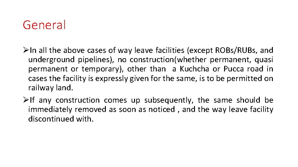 General ØIn all the above cases of way leave facilities (except ROBs/RUBs, and underground