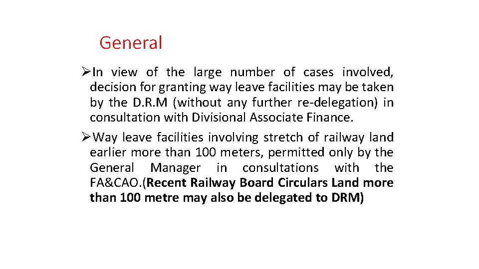 General ØIn view of the large number of cases involved, decision for granting way