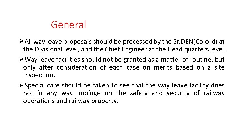 General ØAll way leave proposals should be processed by the Sr. DEN(Co-ord) at the