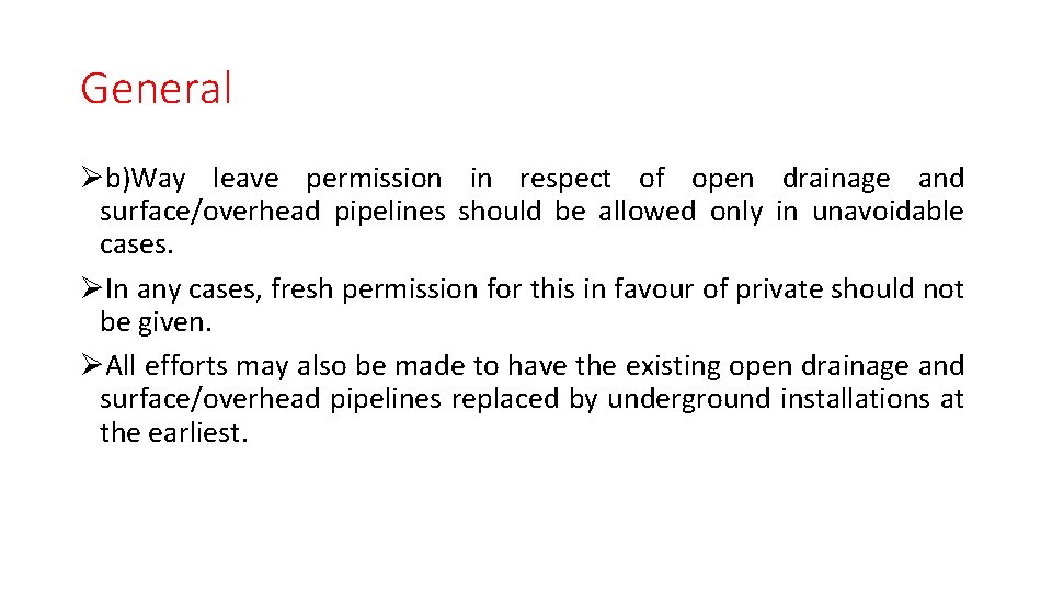 General Øb)Way leave permission in respect of open drainage and surface/overhead pipelines should be