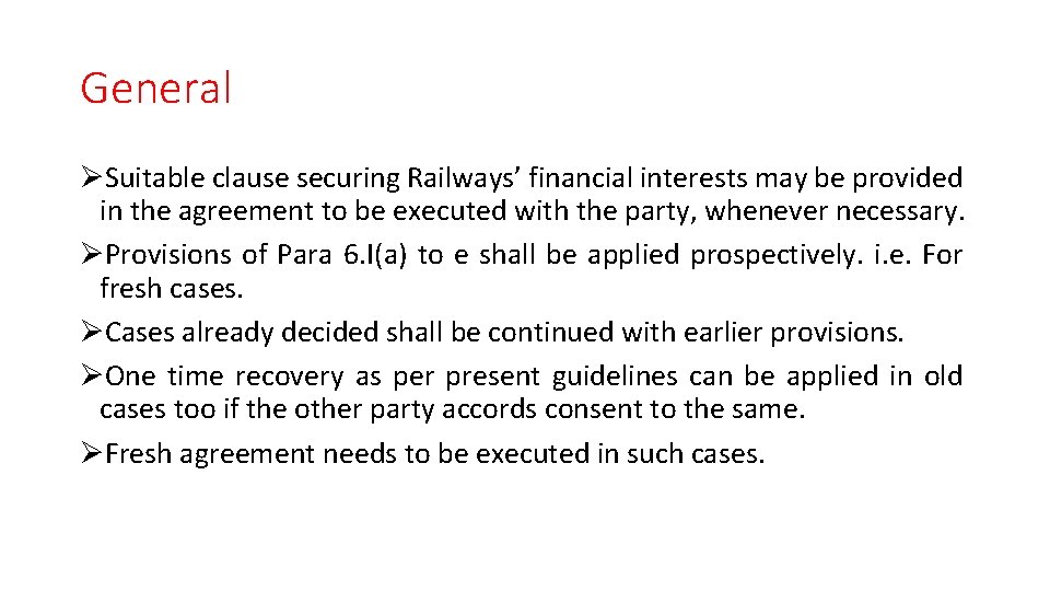 General ØSuitable clause securing Railways’ financial interests may be provided in the agreement to