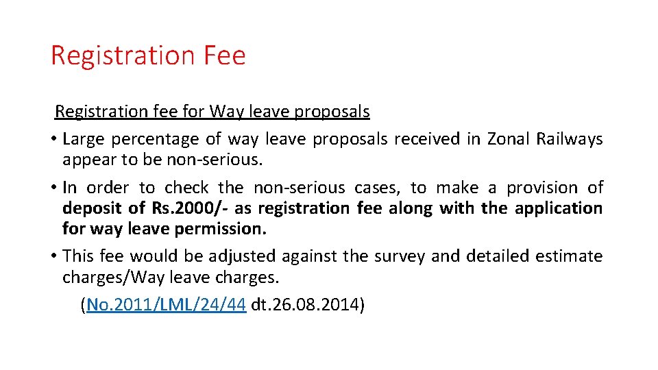 Registration Fee Registration fee for Way leave proposals • Large percentage of way leave