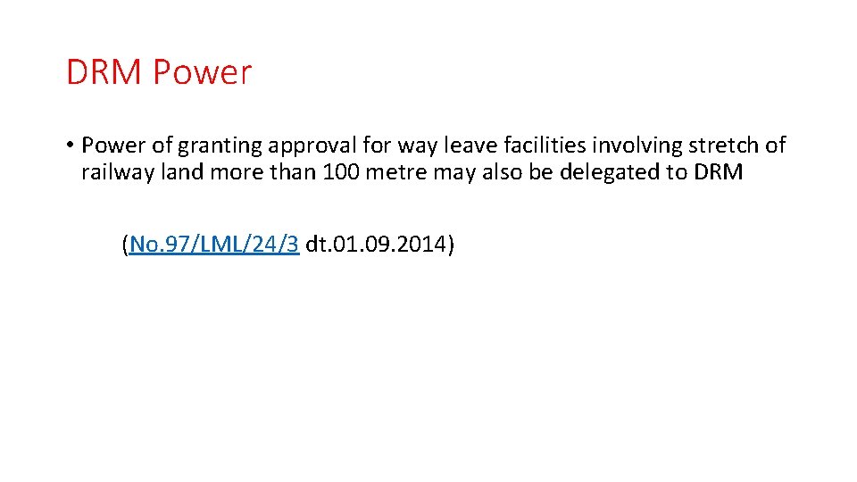 DRM Power • Power of granting approval for way leave facilities involving stretch of