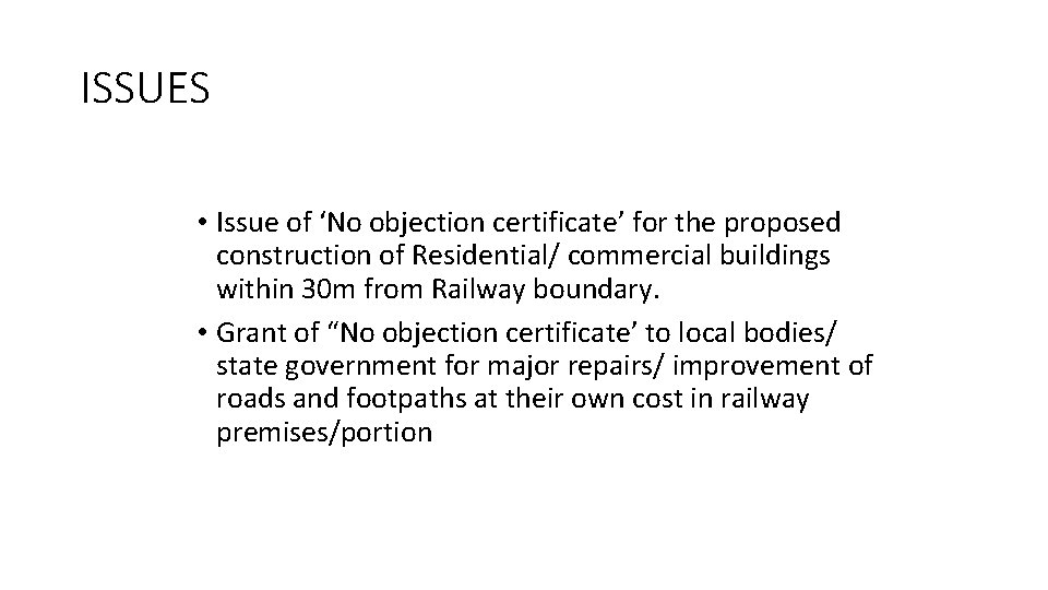ISSUES • Issue of ‘No objection certificate’ for the proposed construction of Residential/ commercial
