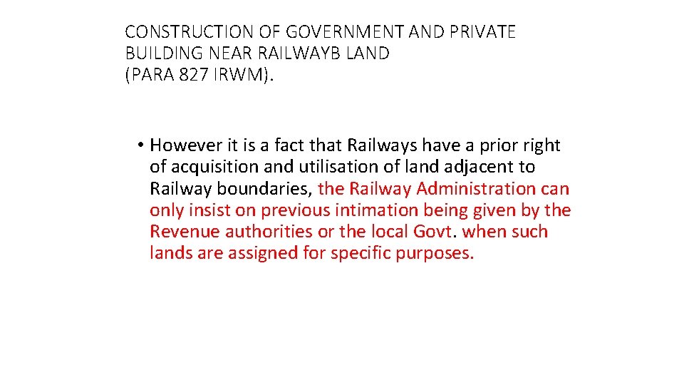 CONSTRUCTION OF GOVERNMENT AND PRIVATE BUILDING NEAR RAILWAYB LAND (PARA 827 IRWM). • However