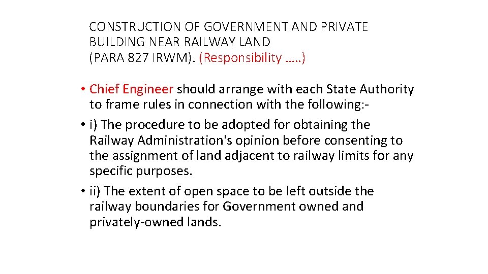 CONSTRUCTION OF GOVERNMENT AND PRIVATE BUILDING NEAR RAILWAY LAND (PARA 827 IRWM). (Responsibility ….