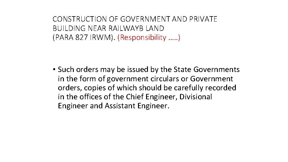CONSTRUCTION OF GOVERNMENT AND PRIVATE BUILDING NEAR RAILWAYB LAND (PARA 827 IRWM). (Responsibility ….