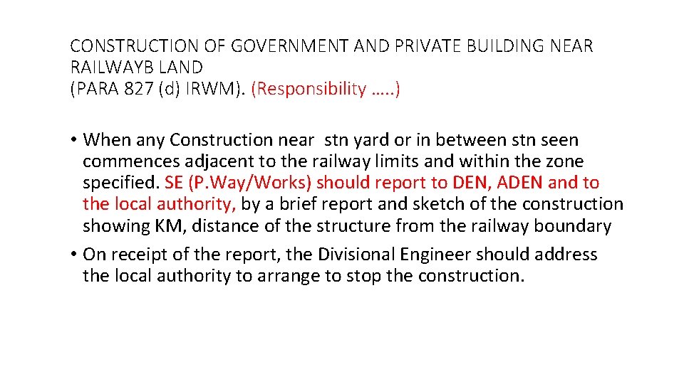 CONSTRUCTION OF GOVERNMENT AND PRIVATE BUILDING NEAR RAILWAYB LAND (PARA 827 (d) IRWM). (Responsibility
