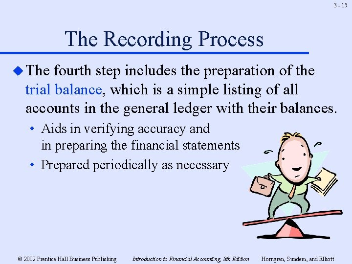 3 - 15 The Recording Process u The fourth step includes the preparation of