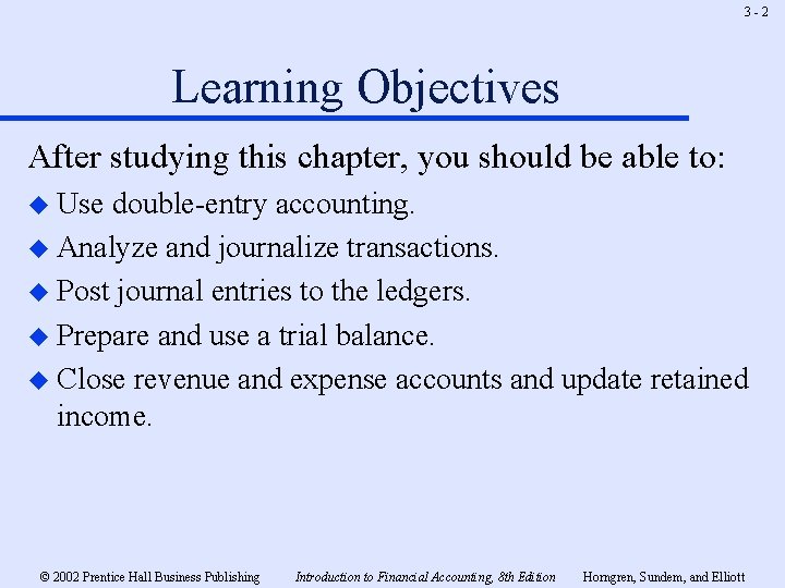 3 -2 Learning Objectives After studying this chapter, you should be able to: u