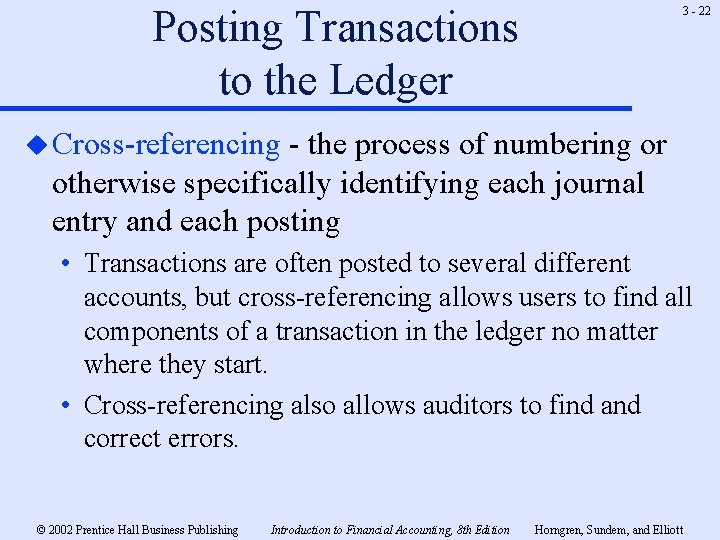 Posting Transactions to the Ledger 3 - 22 u Cross-referencing - the process of