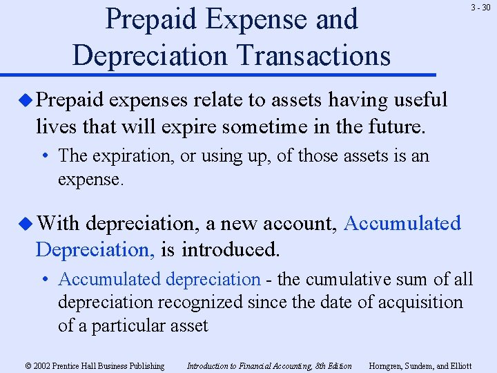 Prepaid Expense and Depreciation Transactions 3 - 30 u Prepaid expenses relate to assets