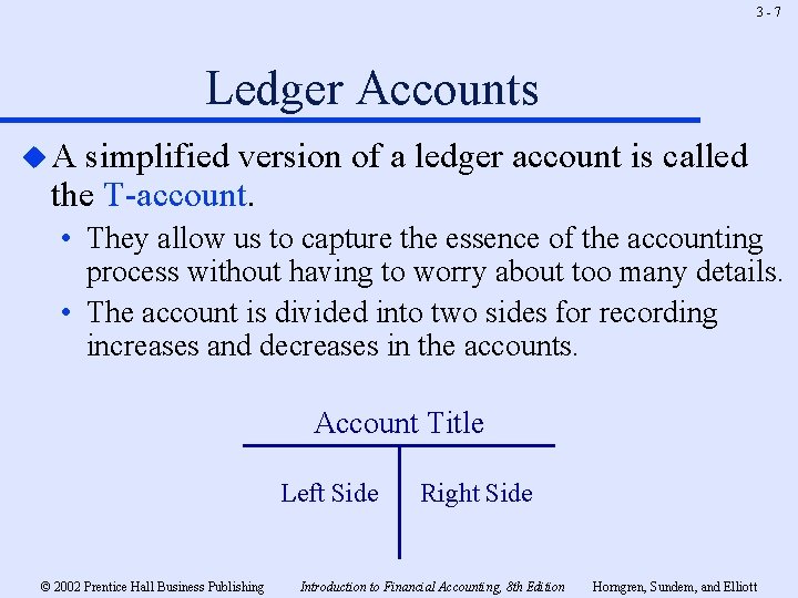 3 -7 Ledger Accounts u. A simplified version of a ledger account is called