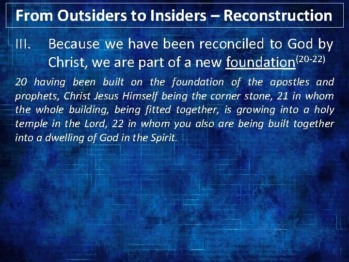 From Outsiders to Insiders – Reconstruction III. Because we have been reconciled to God