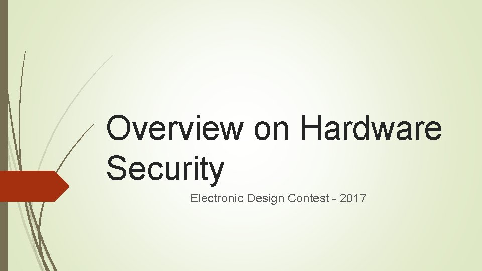 Overview on Hardware Security Electronic Design Contest - 2017 