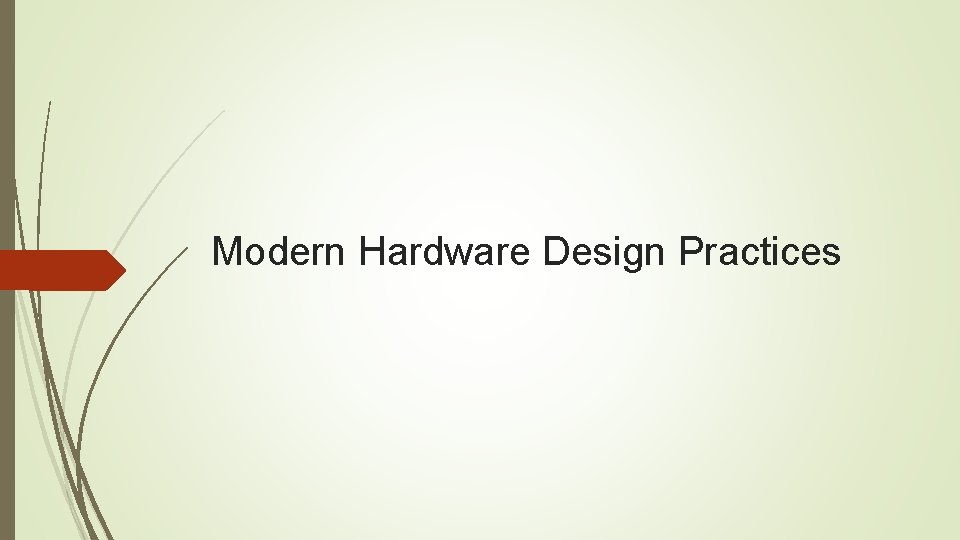 Modern Hardware Design Practices 