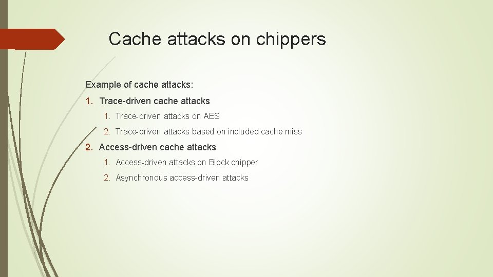 Cache attacks on chippers Example of cache attacks: 1. Trace-driven cache attacks 1. Trace-driven