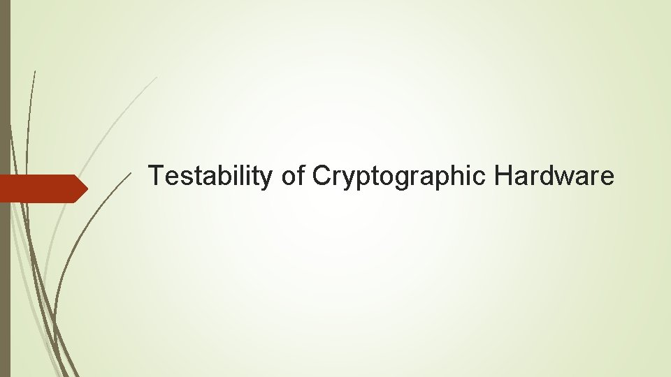 Testability of Cryptographic Hardware 