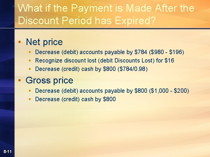 What if the Payment is Made After the Discount Period has Expired? • Net What if the Payment is Made After the Discount Period has Expired? • Net
