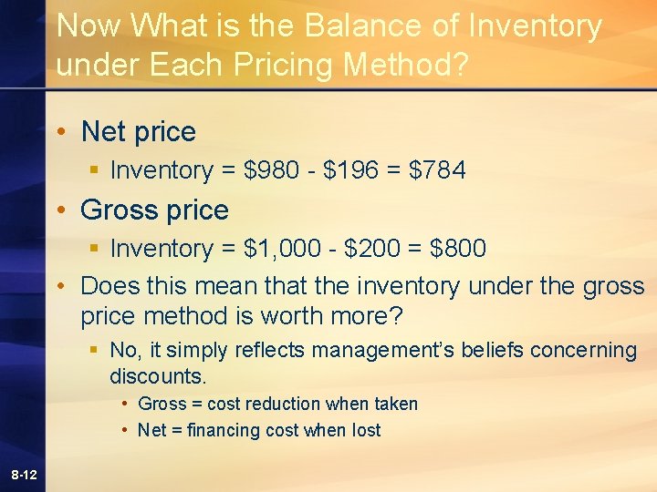 Now What is the Balance of Inventory under Each Pricing Method? • Net price Now What is the Balance of Inventory under Each Pricing Method? • Net price