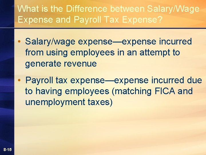 What is the Difference between Salary/Wage Expense and Payroll Tax Expense? • Salary/wage expense—expense What is the Difference between Salary/Wage Expense and Payroll Tax Expense? • Salary/wage expense—expense
