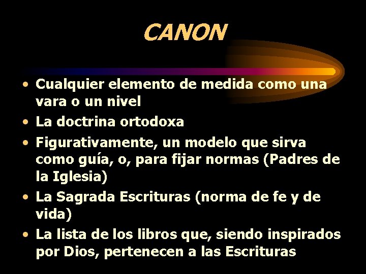 CANON • Cualquier elemento de medida como una vara o un nivel • La CANON • Cualquier elemento de medida como una vara o un nivel • La