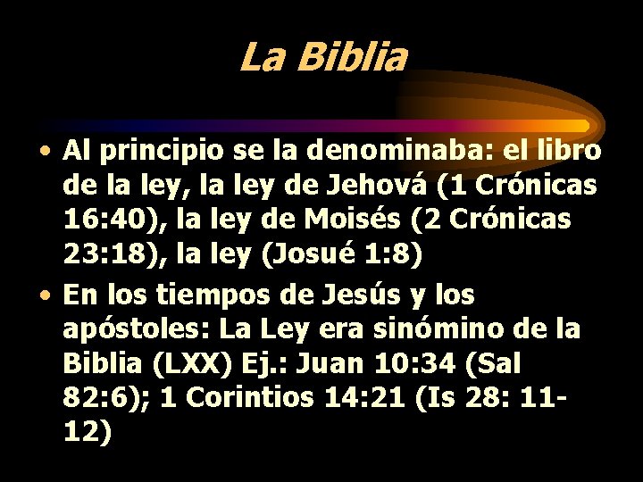 La Biblia • Al principio se la denominaba: el libro de la ley, la La Biblia • Al principio se la denominaba: el libro de la ley, la