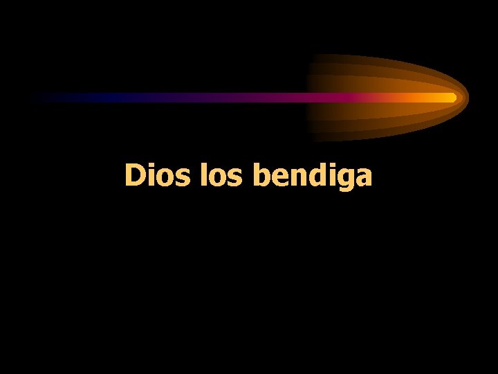 Dios los bendiga Dios los bendiga