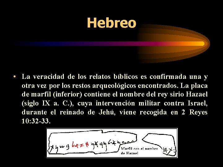 Hebreo • La veracidad de los relatos bíblicos es confirmada una y otra vez Hebreo • La veracidad de los relatos bíblicos es confirmada una y otra vez
