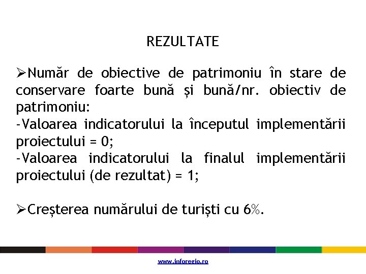 REZULTATE ØNumăr de obiective de patrimoniu în stare de conservare foarte bună și bună/nr.