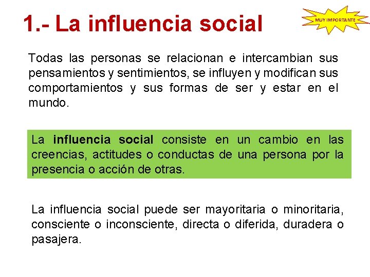  1. - La influencia social MUY IMPORTANTE Todas las personas se relacionan e