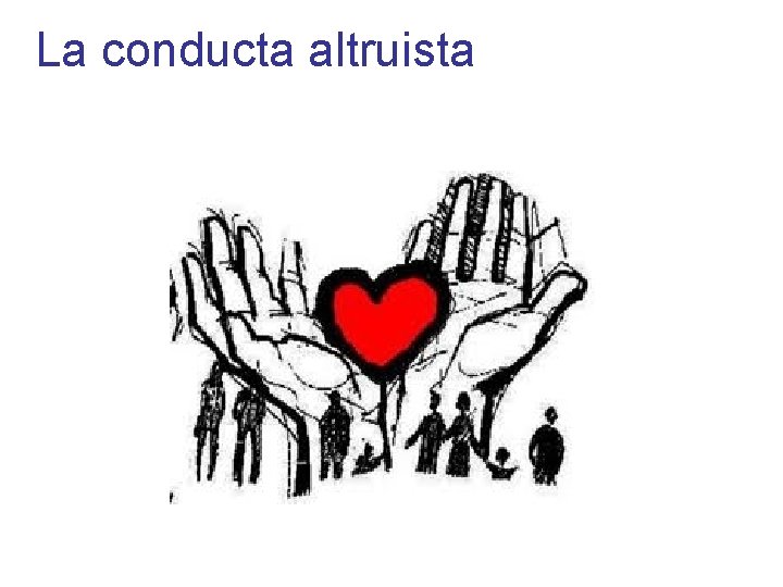  La conducta altruista 