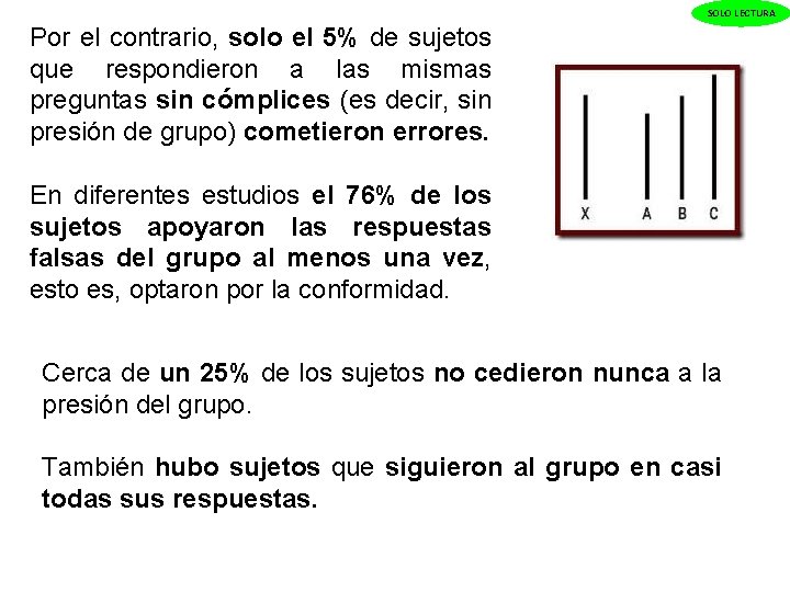 SOLO LECTURA Por el contrario, solo el 5% de sujetos que respondieron a las