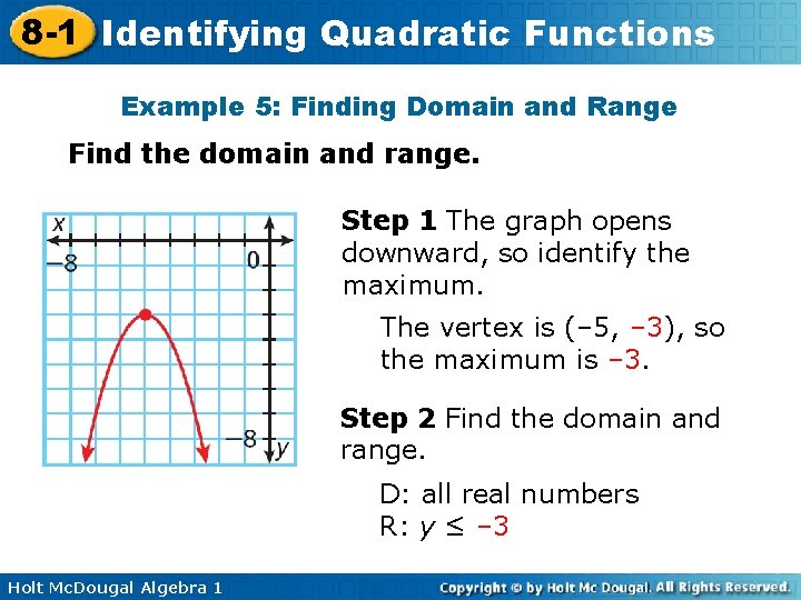 8 -1 Identifying Quadratic Functions Example 5: Finding Domain and Range Find the domain