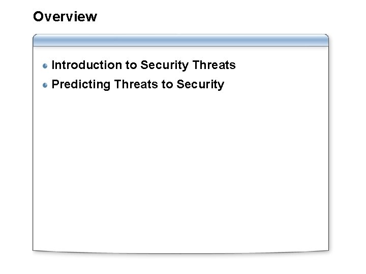 Overview Introduction to Security Threats Predicting Threats to Security 