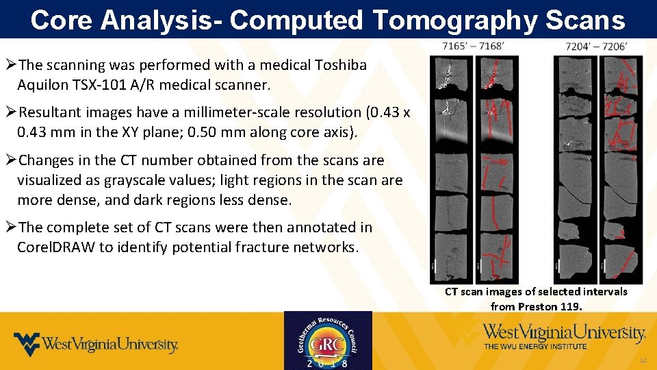Core Analysis- Computed Tomography Scans ØThe scanning was performed with a medical Toshiba Aquilon