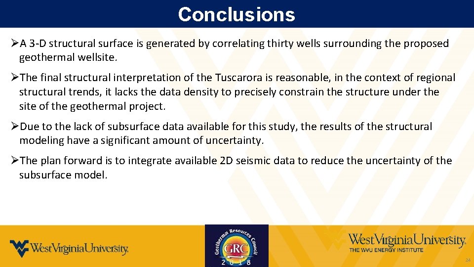 Conclusions ØA 3 -D structural surface is generated by correlating thirty wells surrounding the